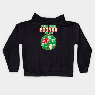 Pour Some Egg Nog On Me v1 Kids Hoodie